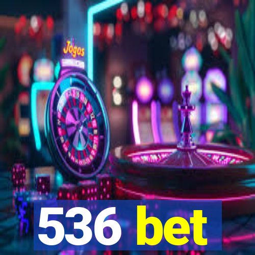 536 bet